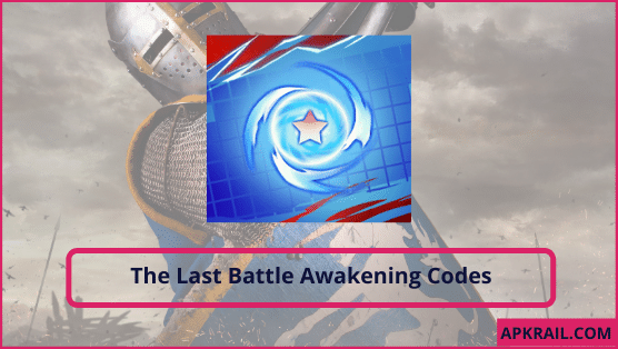 The Last Battle Awakening Codes