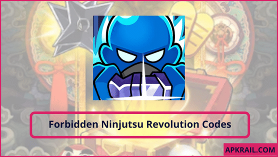Forbidden Ninjutsu Revolution Codes